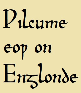 Wilcume eow on Englonde