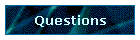 Questions